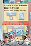 Nur noch 100 Kilometer bis zum Kuchen: Kuriose Kurzgeschichten aus der Rennradwelt