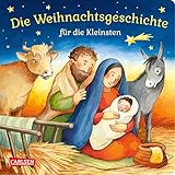 Die Weihnachtsgeschichte für die Kleinsten: Pappbilderbuch ab 18 Monaten