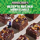 Minecraft. Rezepte aus der Würfelwelt. Das offizielle Koch- und Backbuch: Das Offizielle Minecraft-Kochbuch für Kinder I Leicht umsetzbare Rezepte – Kochen, Backen, Getränke I Tipps für Nachhaltigkeit