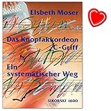 Hans Sikorski - Das Knopfakkordeon C-Griff - Lehrbuch: Ein systematischer Weg - 120 Tasten - mit bunter herzförmiger Notenklammer