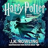 Harry Potter und der Feuerkelch - Gesprochen von Rufus Beck: Harry Potter 4